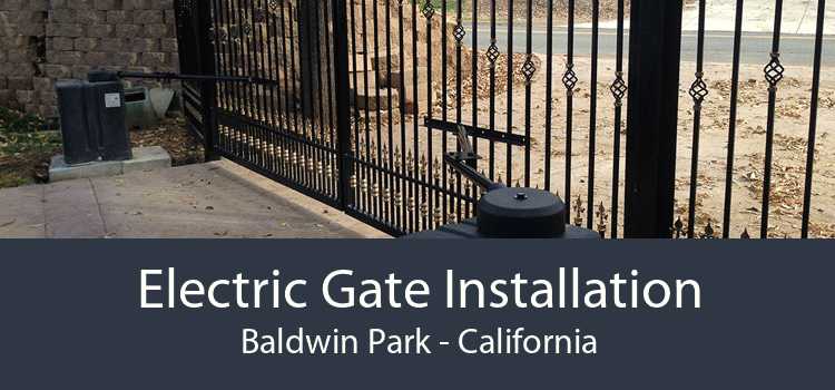 Electric Gate Installation Baldwin Park - California