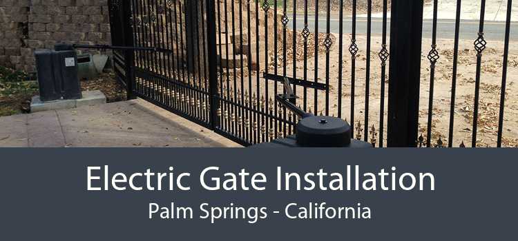 Electric Gate Installation Palm Springs - California