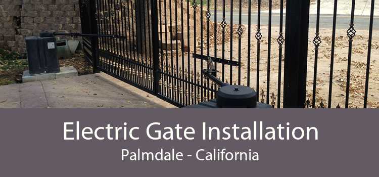 Electric Gate Installation Palmdale - California