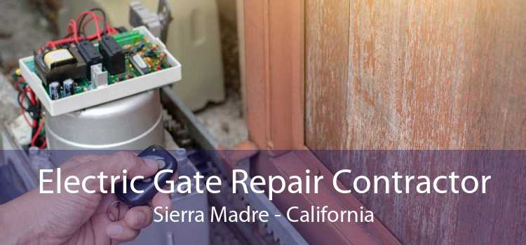 Electric Gate Repair Contractor Sierra Madre - California