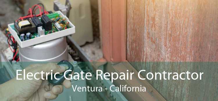 Electric Gate Repair Contractor Ventura - California