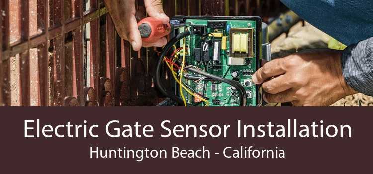 Electric Gate Sensor Installation Huntington Beach - California